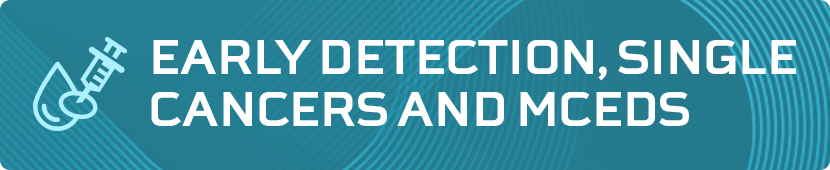 Early Detection, Single Cancers, and MCEDs Stream