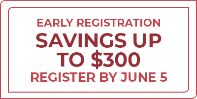 Register Early For Maximum Savings